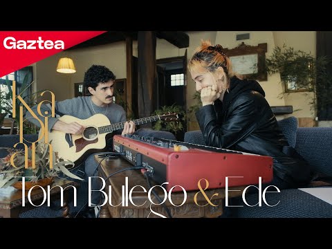 GAZTEA KABIAN - TOM (BULEGO)  & EDE