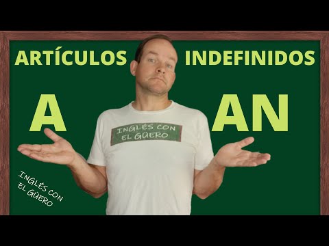 ARTÍCULOS INDEFINIDOS EN INGLÉS: cómo usar los artículos indefinidos