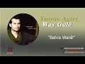 Yunus Agirî - Behra Wanê (Official Audio © Kom Müzik)