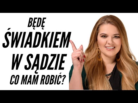 ŚWIADEK W SĄDZIE - co mówić, gdzie usiąść, jak się ubrać - odpowiedzi na wszystkie pytania
