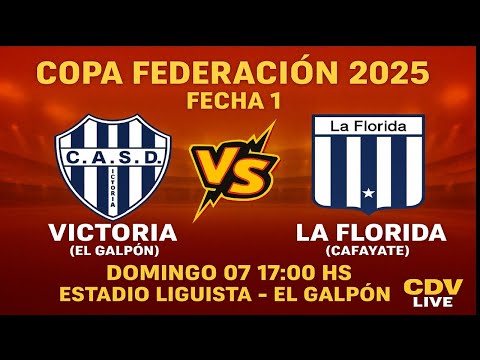 COPA FEDERACIÓN 2025 VICTORIA(El Galpón) vs LA FLORIDA (Cafayate) ⚽