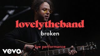 lovelytheband - &quot;broken&quot; Live Performance | Vevo