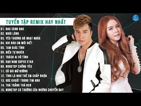 LK Nhạc Remix Saka Trương Tuyền, Lâm Chấn Khang - LK Saka Trương Tuyền, Lâm Chấn Khang Remix 2017