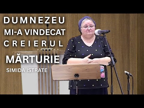 SIMIDA ISTRATE - MARTURIE DUMNEZEU MI-A VINDECAT CREIERUL