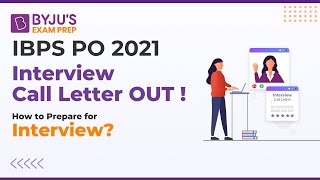 IBPS  PO 2021 | Interview  Call Letter OUT | Know Details | BYJU'S Exam Prep