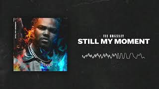 Tee Grizzley - Still My Moment [Official Audio]