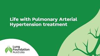 Life with Pulmonary Arterial Hypertension treatment: Consumer panel session