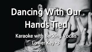 Dancing With Our Hands Tied (Lower Key -3) Karaoke with Backing Vocals