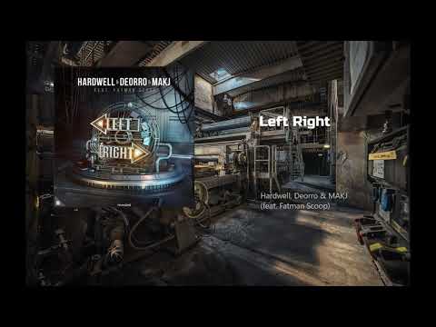Hardwell, Deorro & MAKJ - Left Right (feat. Fatman Scoop) [Oficial Audio]