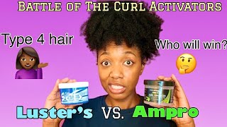 Ampro Curl Activator VS Luster's Curl Activator| Type 4 Hair