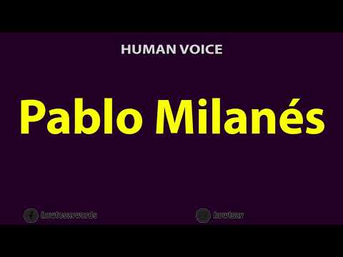 How to Pronounce Pablo Milanes