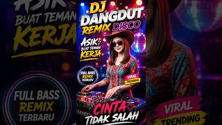 Download lagu FUN DJ DANGDUT DISCO REMIX SONG FOR WORKMATES LOVE IS NOT WRONG mp3