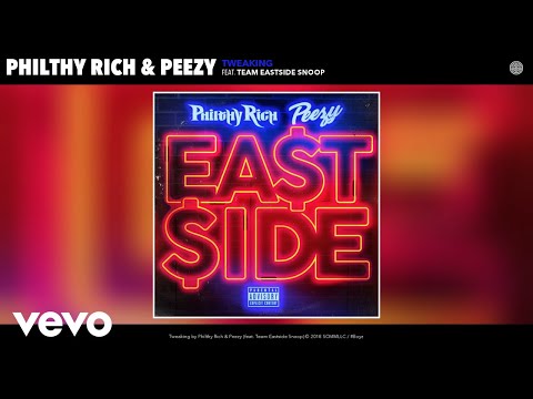 Philthy Rich, Peezy - Tweaking (Audio) ft. Team Eastside Snoop