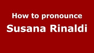 How to pronounce Susana Rinaldi