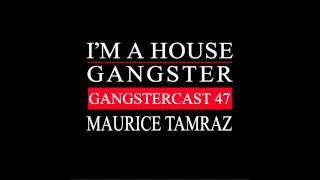 Gangstercast 47 - Maurice Tamraz