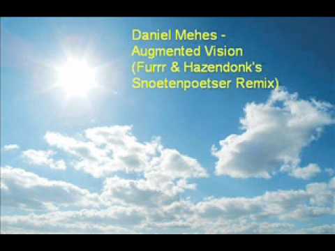 Daniel Mehes Augmented Vision (Furrr, Hazendonk's Snoetenpoetser Remix)