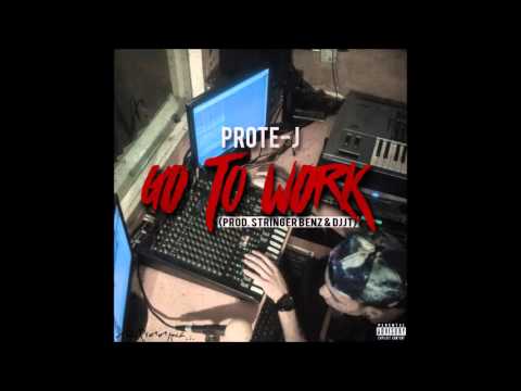 Prote-J - Go To Work (prod. Stringer Benz x DJJT)