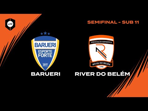 SEMIFINAL LPF SUB 11  -  BARUERI  x RIVER DO BELEM