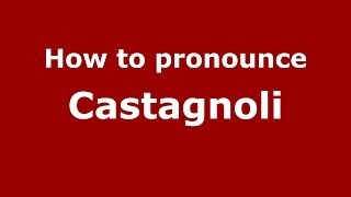 How to pronounce Castagnoli