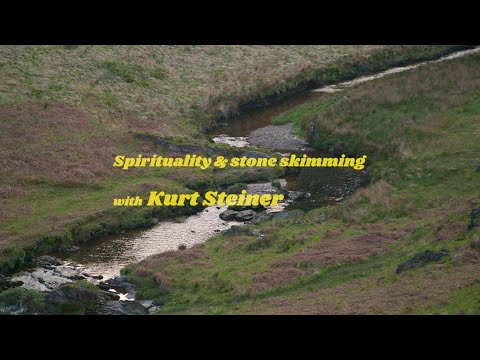 Spirituality & Stone Skimming - with Kurt Steiner