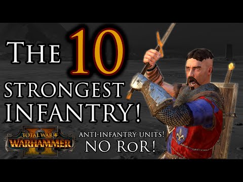 The 10 STRONGEST Infantry! No RoR, Anti-Infantry | Warhammer 2