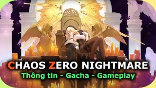 Những Hình Ảnh Đầu Tiên Mới Nhất về GAMEPLAY và GACHA | CHAOS ZERO NIGHTMARE - PC/Mobile