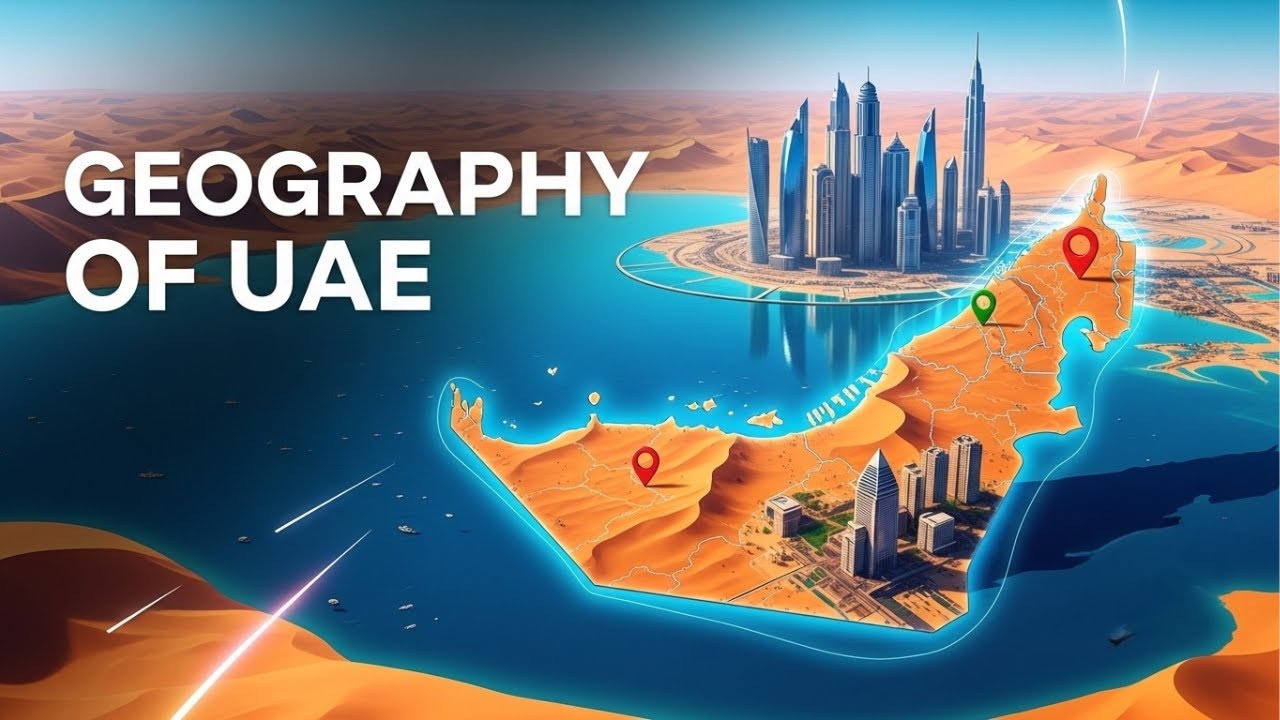 GEOGRAPHY OF U.A.E Explained