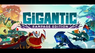 Gigantic: Rampage Edition -Let's Talk :)