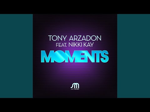 Moments (Tony Arzadon Big Room Mix)