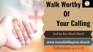 Walk worthy of Your calling