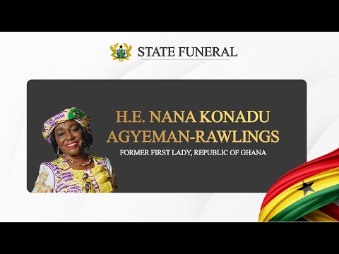 LIVE:  STATE FUNERAL OF NANA KONADU AGYEMAN-RAWLINGS