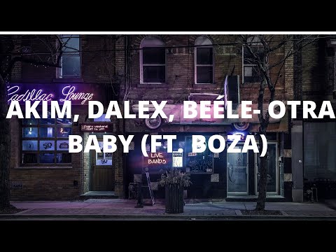 Akim, Dalex, Beéle- Otra baby (Ft. Boza) (Letra)