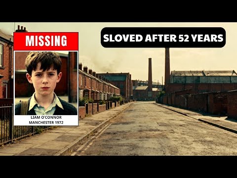 SOLVED: Manchester Cold Case | Liam O’Connor, 10 | Missing Boy Found Alive After 52 Years