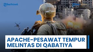 Helikopter Apache & Pesawat Tempur Terbang Rendah, Israel Lakukan Agresi Baru di Qabatiya Tepi Barat