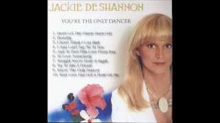 Jackie DeShannon You're The Only Dancer