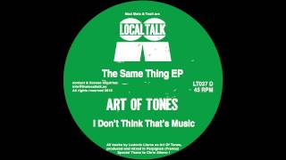Art Of Tones - I Don't Think That's Music (LT037, Digital Bonus) 2013