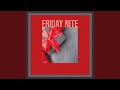 Friday Nite