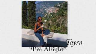 Tayrn - I&#39;m Alright