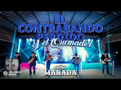 Grupo Manada - El Contrabando Perdido y El Quemador (En Vivo)
