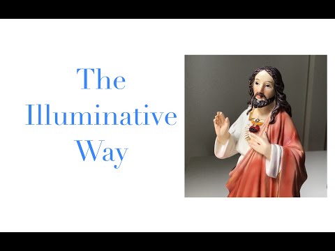 Second Spiritual Stage of the Spiritual Life - The Illuminative Way
