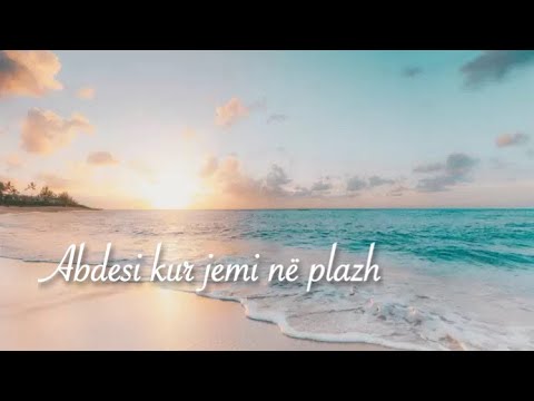 Abdesi kur jemi në det