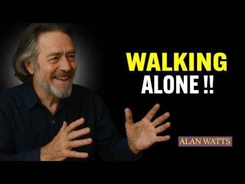 WALK ALONE LIKE A LONE WOLF – Alan Watts Motivation