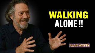 WALK ALONE LIKE A LONE WOLF – Alan Watts Motivation