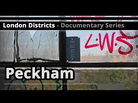 London Districts: Peckham (Documentary)