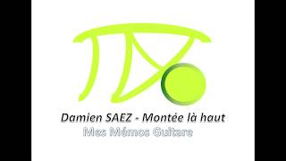23 - Damien SAEZ - Montée là haut (Mémo Tuto Guitare)