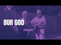 Our God Cover By HillyPark Worship