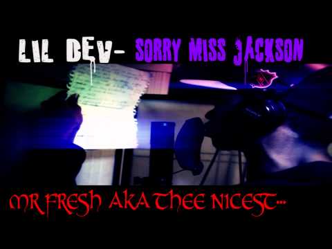 LIL DEV- SORRY MISS JACKSON FREESTYLE (CANT DENY HUSTLE)