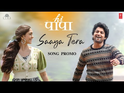 HI PAPA (Hindi): Saaya Tera (Teaser) Nani, Mrunal Thakur | Shouryuv | Hesham Abdul Wahab | Sanu J
