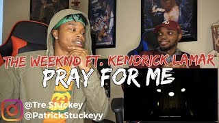 The Weeknd, Kendrick Lamar - Pray For Me (Audio) - REACTION