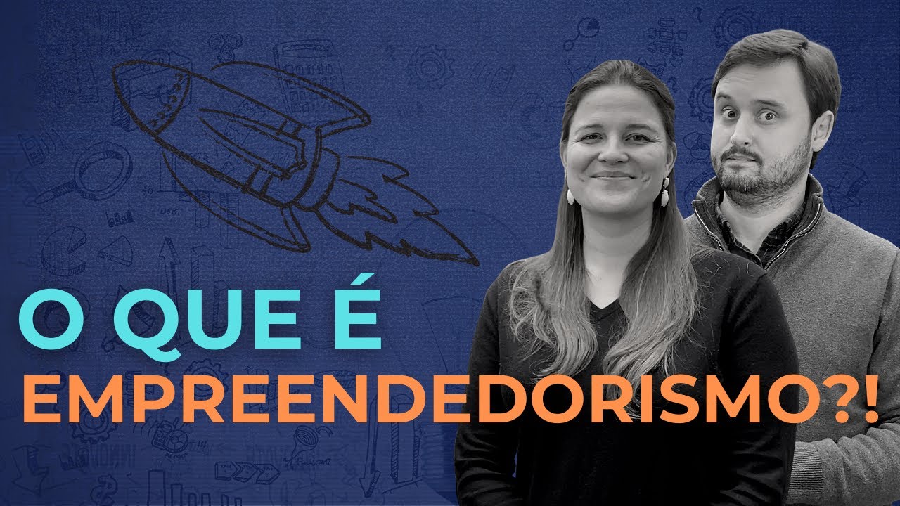 O que é Empreendedorismo? O Conceito de Empreendedorismo - EP 19